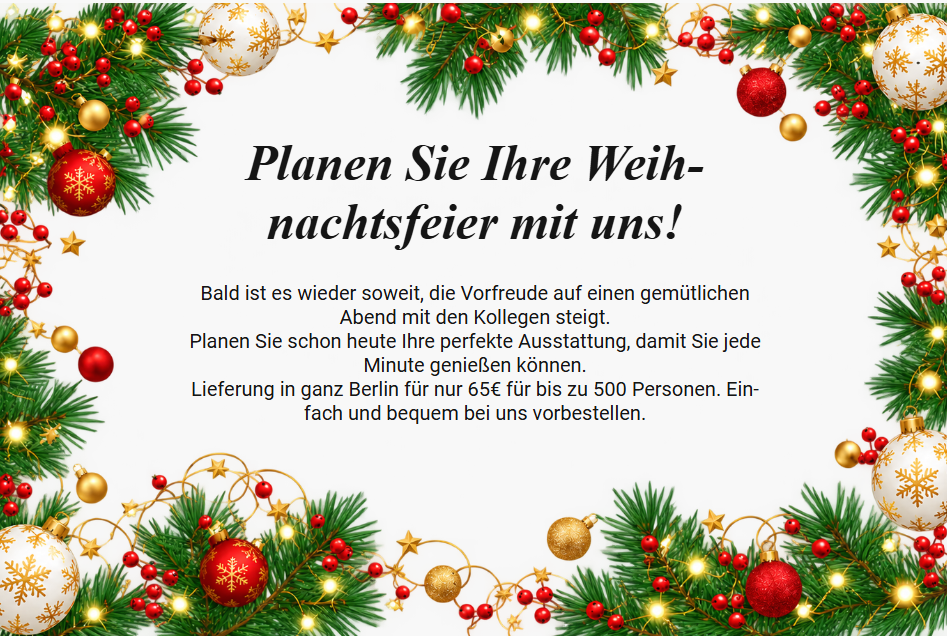 Planen Sie Ihre Weihnachtsfeier mit uns Ein Aufruf rechtzeitig mit der Planung der Weihnachtsfeier 2026 zu beginnen und mit uns zu planen.
